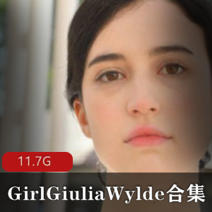 《独家珍藏！FTVGirlGiuliaWylde个人精选合集，自行打包！》